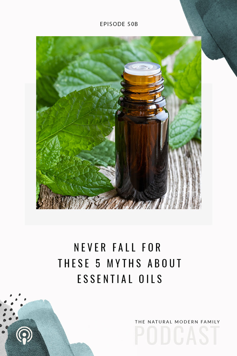 50B: Never Fall for These Myths About Essential Oils