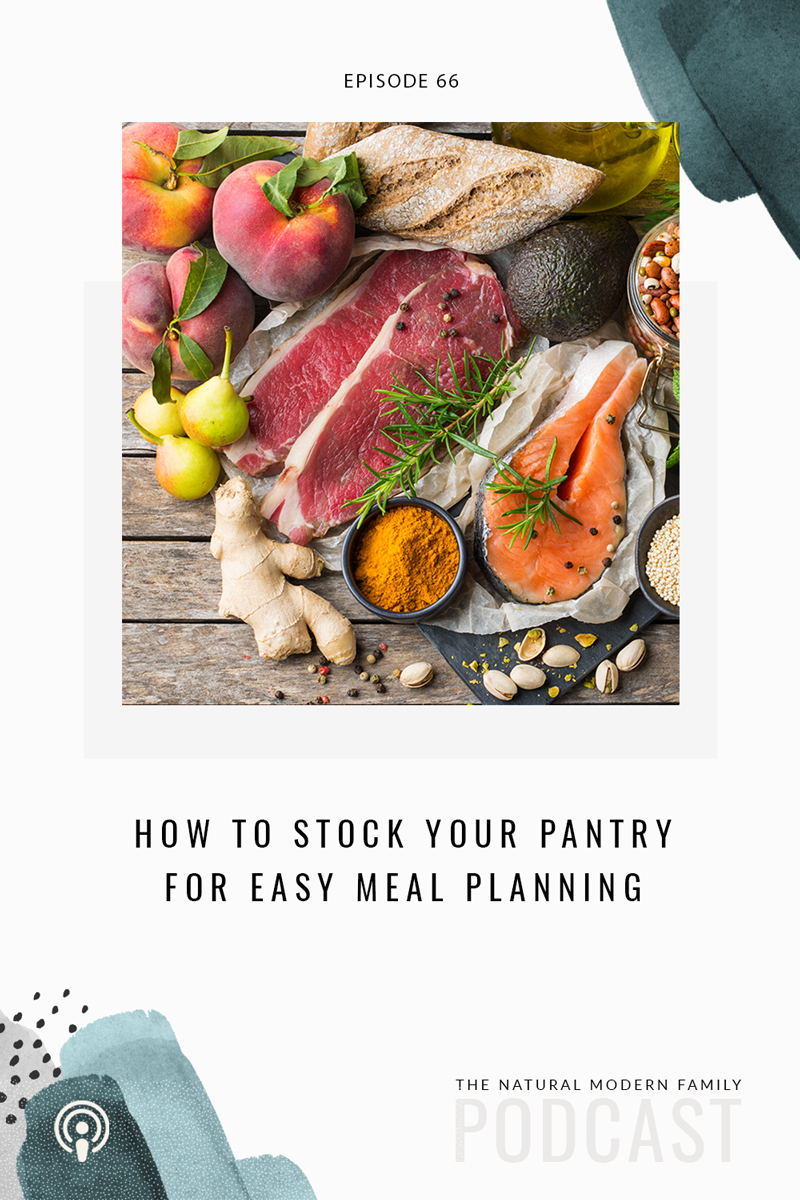 66: How to Stock Your Pantry for Easy Meal Planning