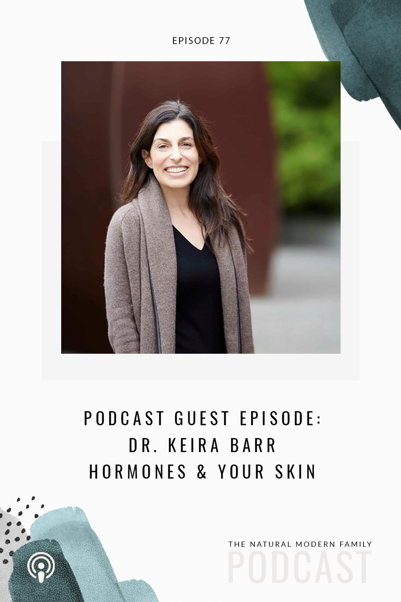 76: Dr. Keira Barr on Hormones and Skin +