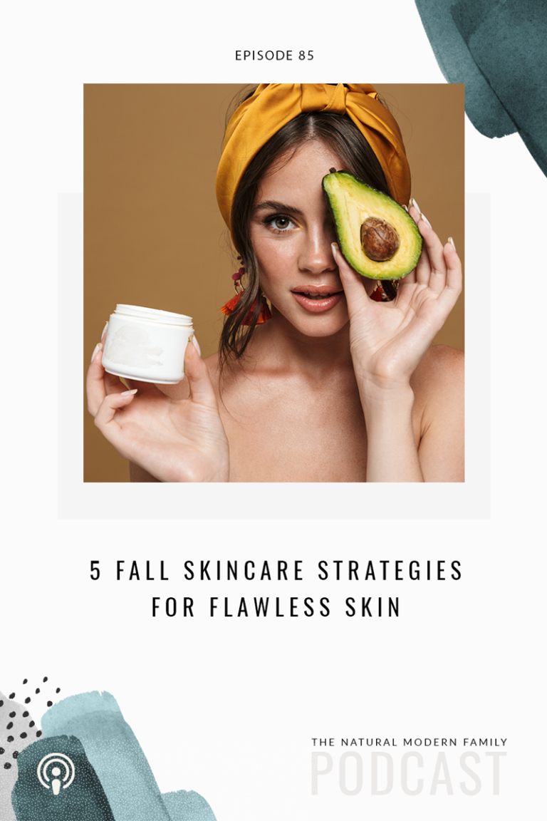 85: 5 Fall Skincare Strategies for a Flawless Skin