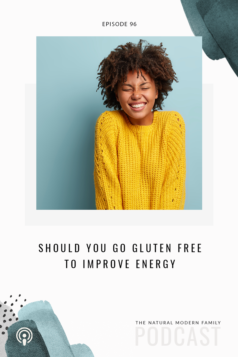 96: Should You Go Gluten Free To Improve Energy?
