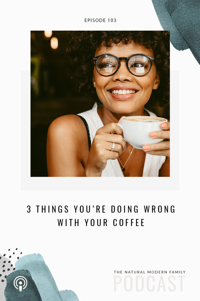 103: 3 Things You’re Doing Wrong with Your Coffee