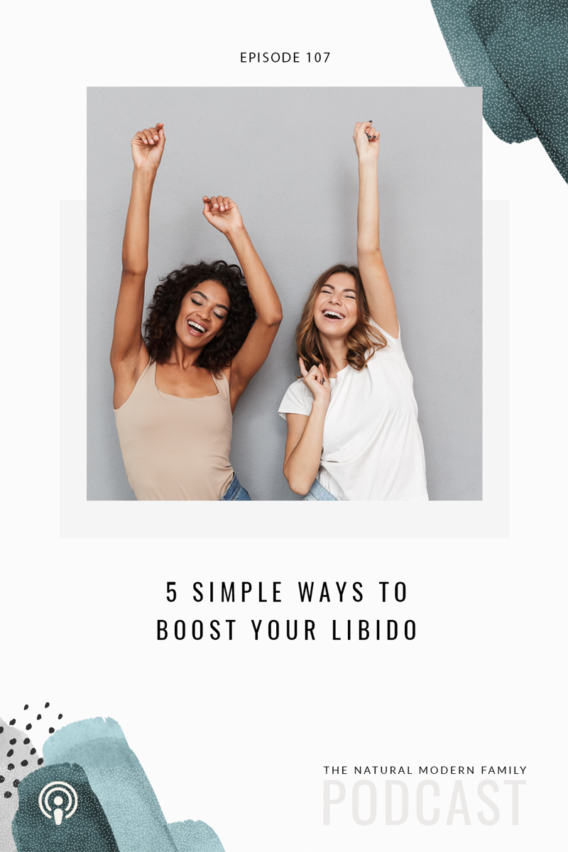 Featured image for “107: 5 Ways – How to Improve Libido Naturally”