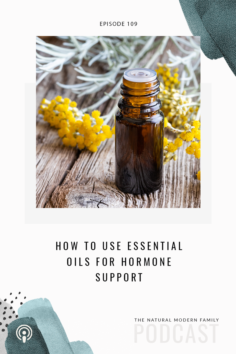 Featured image for “109: How to Use Essential Oils for Hormone Balance”