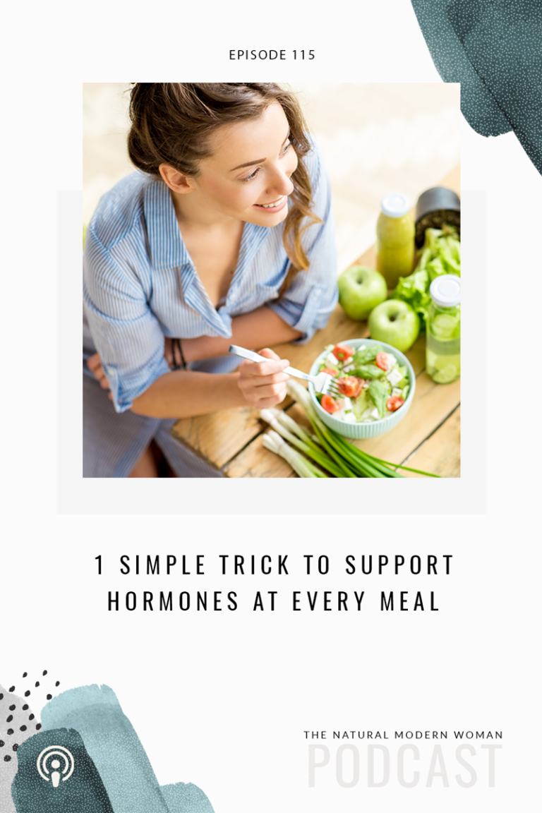 115: 1 Simple Trick to Support Hormones at Every Meal