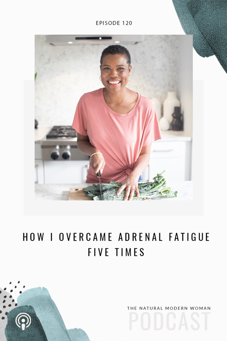120: How I Overcame Adrenal Fatigue 5 Times