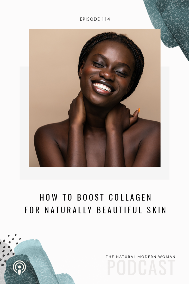 114: How to Boost Collagen Naturally for Beautiful Skin