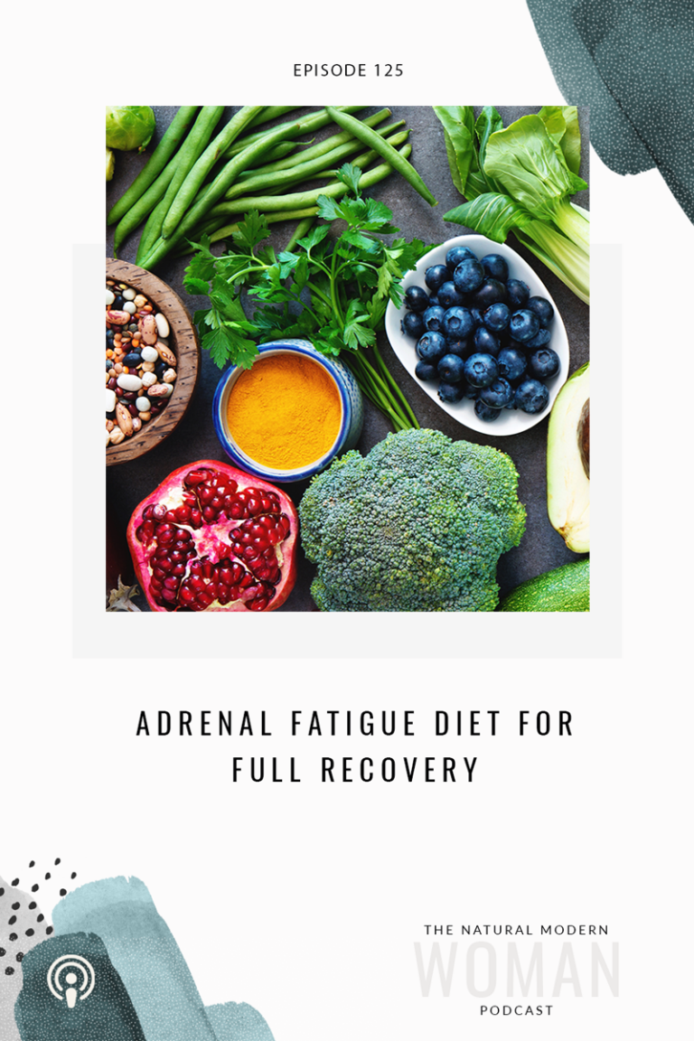 125: Adrenal Fatigue Diet for Full Recovery