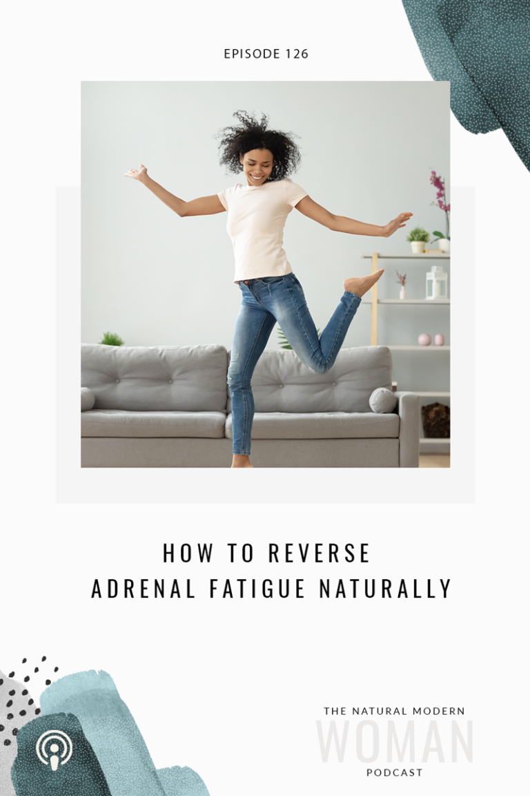 126: How to Reverse Adrenal Fatigue Naturally