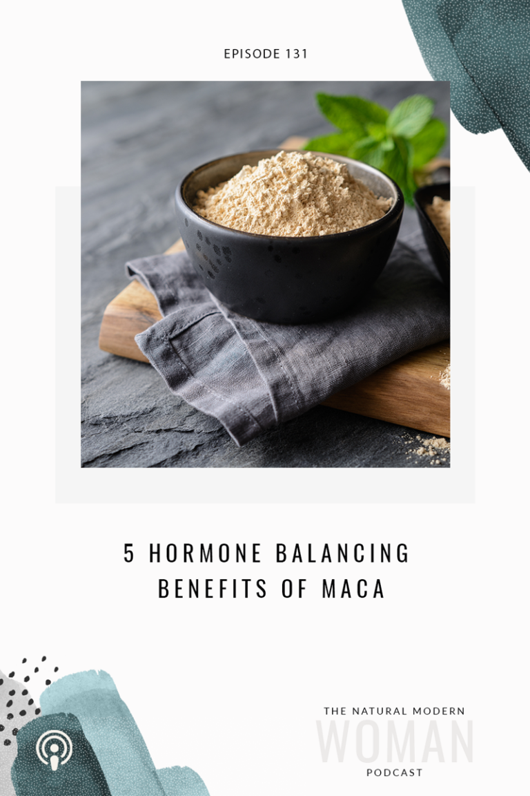 131: 5 Hormone Balancing Benefits of Maca