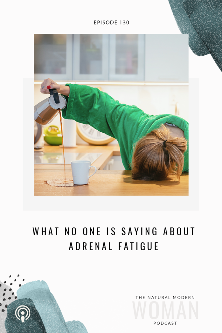 130: What No One is Saying About Adrenal Fatigue