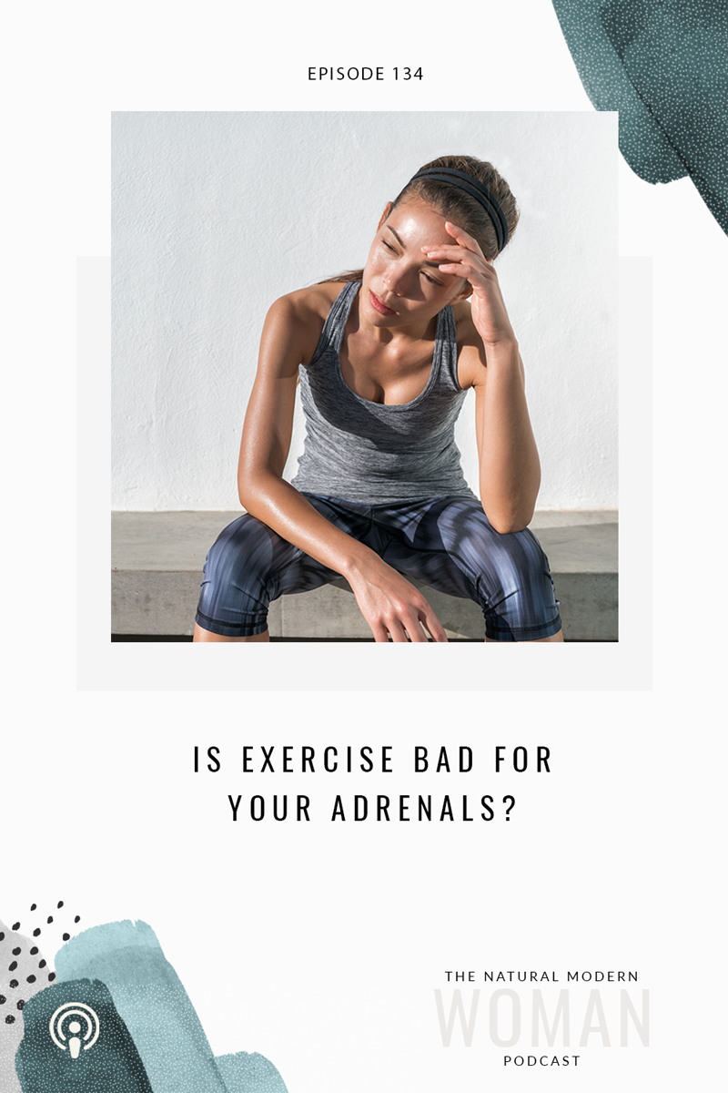 134: Is Exercise Bad For Your Adrenals?