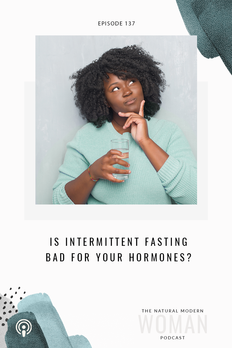 137: Is Intermittent Fasting Bad for Hormones?