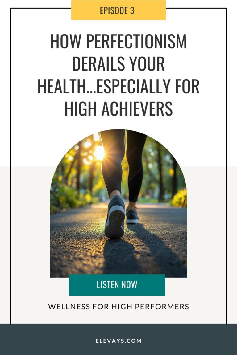 Ep. 3: How Perfectionism Derails Your Health — Especially for High Performers