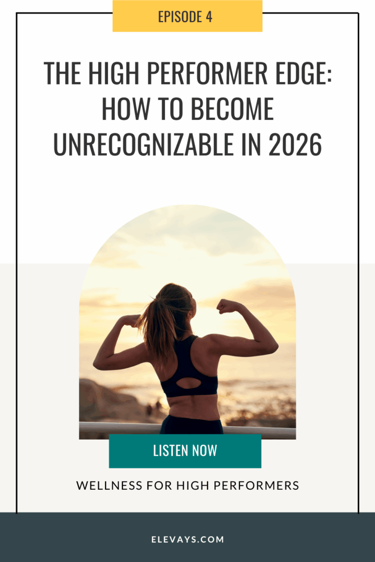Ep. 4: The High Performer Edge: How to Become Unrecognizable in 2026