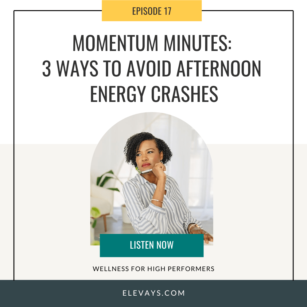 Ep. 17: Momentum Minutes: 3 Ways to Avoid Afternoon Energy Crashes