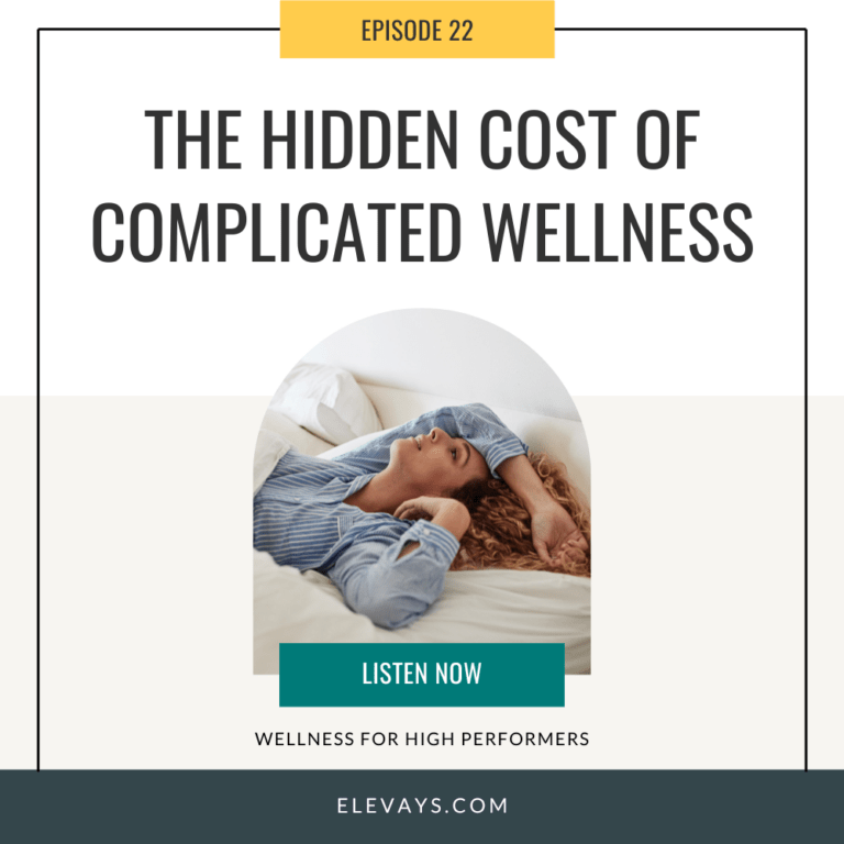 Ep. 22: The Hidden Cost of Complicated Wellness